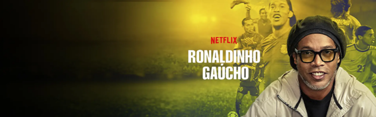 Netflix - Ronaldinho Gaucho